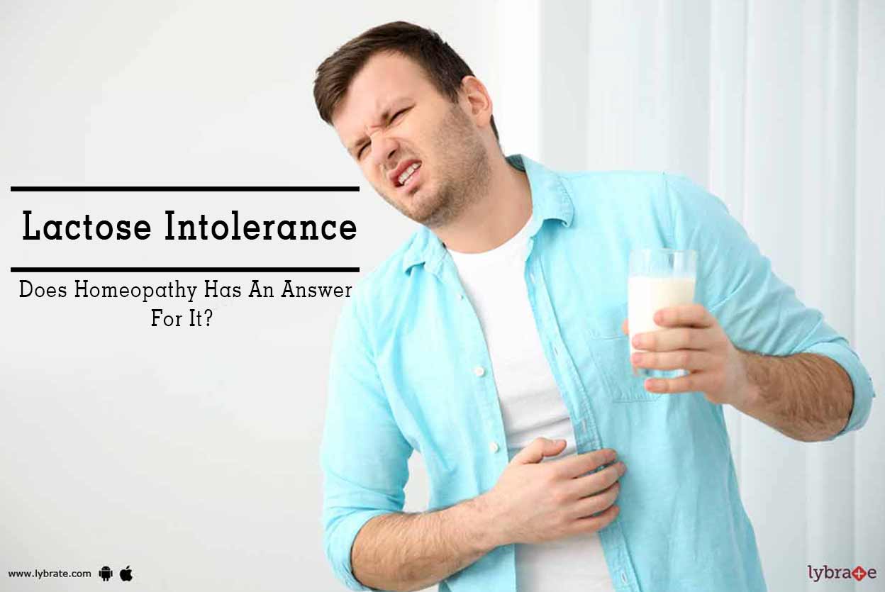 Lactose Intolerance Does Homeopathy Has An Answer For It? By Dr. A