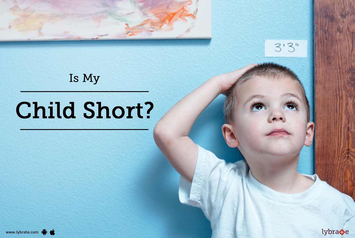 Is My Child Short? By Dr. Anurag Bajpai Lybrate