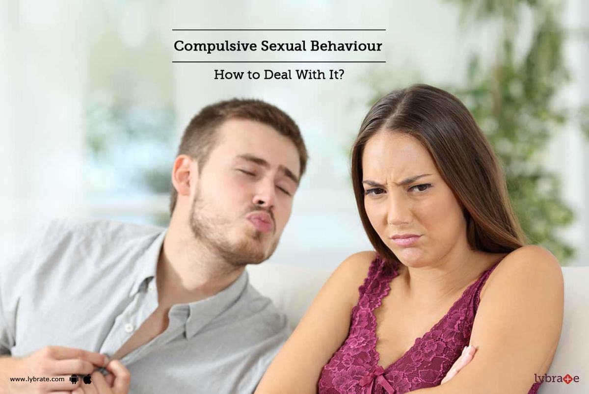 Compulsive Sexual Behaviour How To Deal With It By Ms Sunita