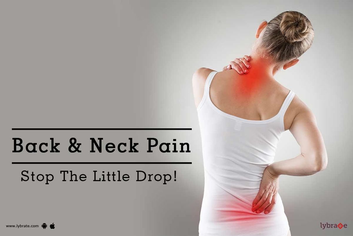 Back & Neck Pain - Stop The Little Drop! - By Dr. Ashu Consul | Lybrate