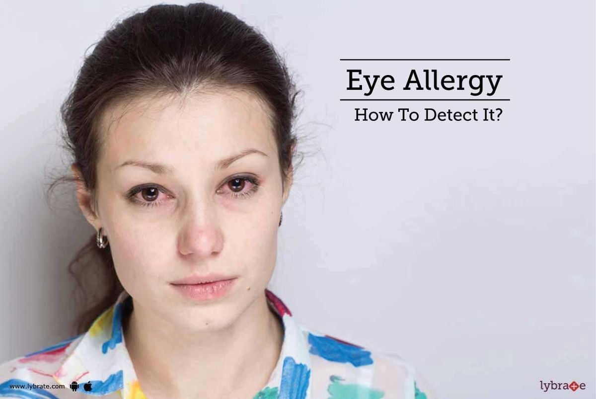 Eye Allergy - How To Detect It? - By Dr. Piyush Kapur | Lybrate