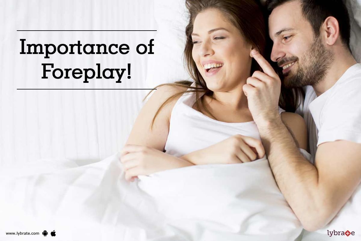 Importance Of Foreplay By Dr Prashant Baspure Lybrate