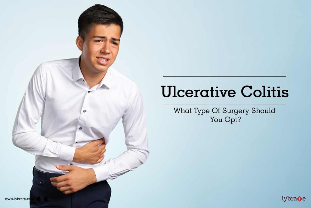 Ulcerative Colitis: What Type Of Surgery Should You Opt? - By Dr ...