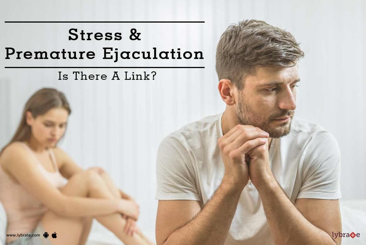 Stress Premature Ejaculation Is There A Link By Dr. Shobhit