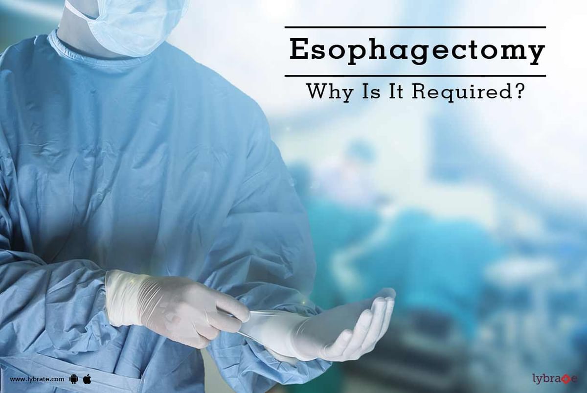 Esophagectomy - Why Is It Required? - By Dr. Shantanu Tiwari | Lybrate