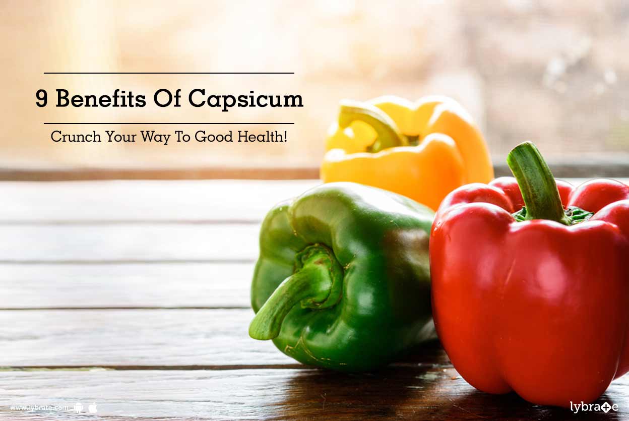 9 Benefits Of Capsicum Crunch Your Way To Good Health! By Dt. Avni