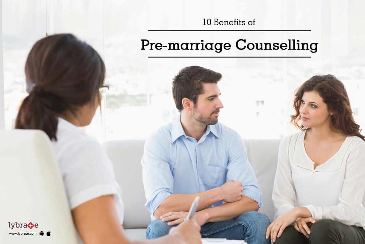 10 Benefits Of Pre-marriage Counselling - By Dr. P Tsunderam | Lybrate