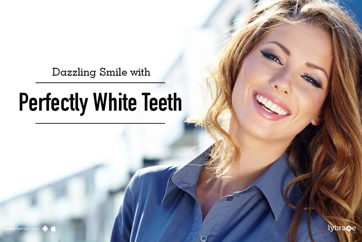 Dazzling Smile With Perfectly White Teeth By Dr Rajat Singh Dhania