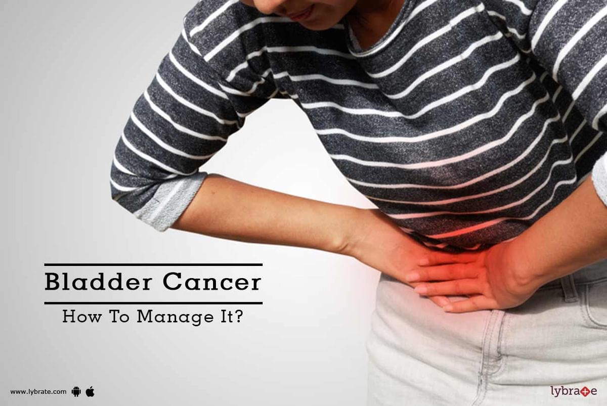 Bladder Cancer How To Manage It By Dr Sourav Kumar Mishra Lybrate