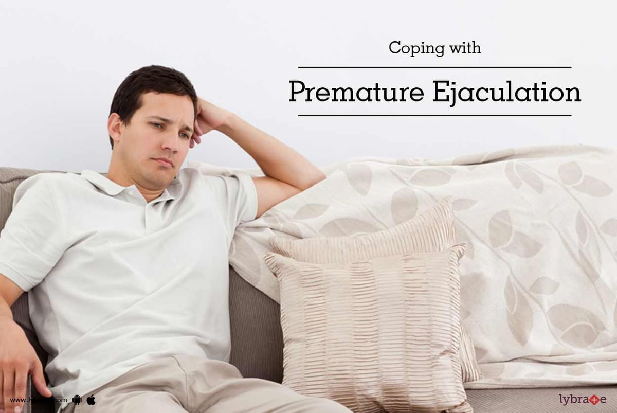 Coping with Premature Ejaculation By Dr. Kamaraj Lybrate