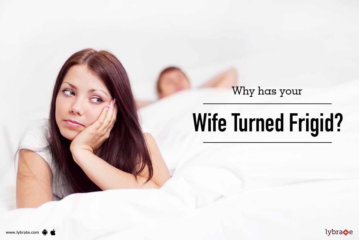 Why has your wife turned frigid? Xxx Photo