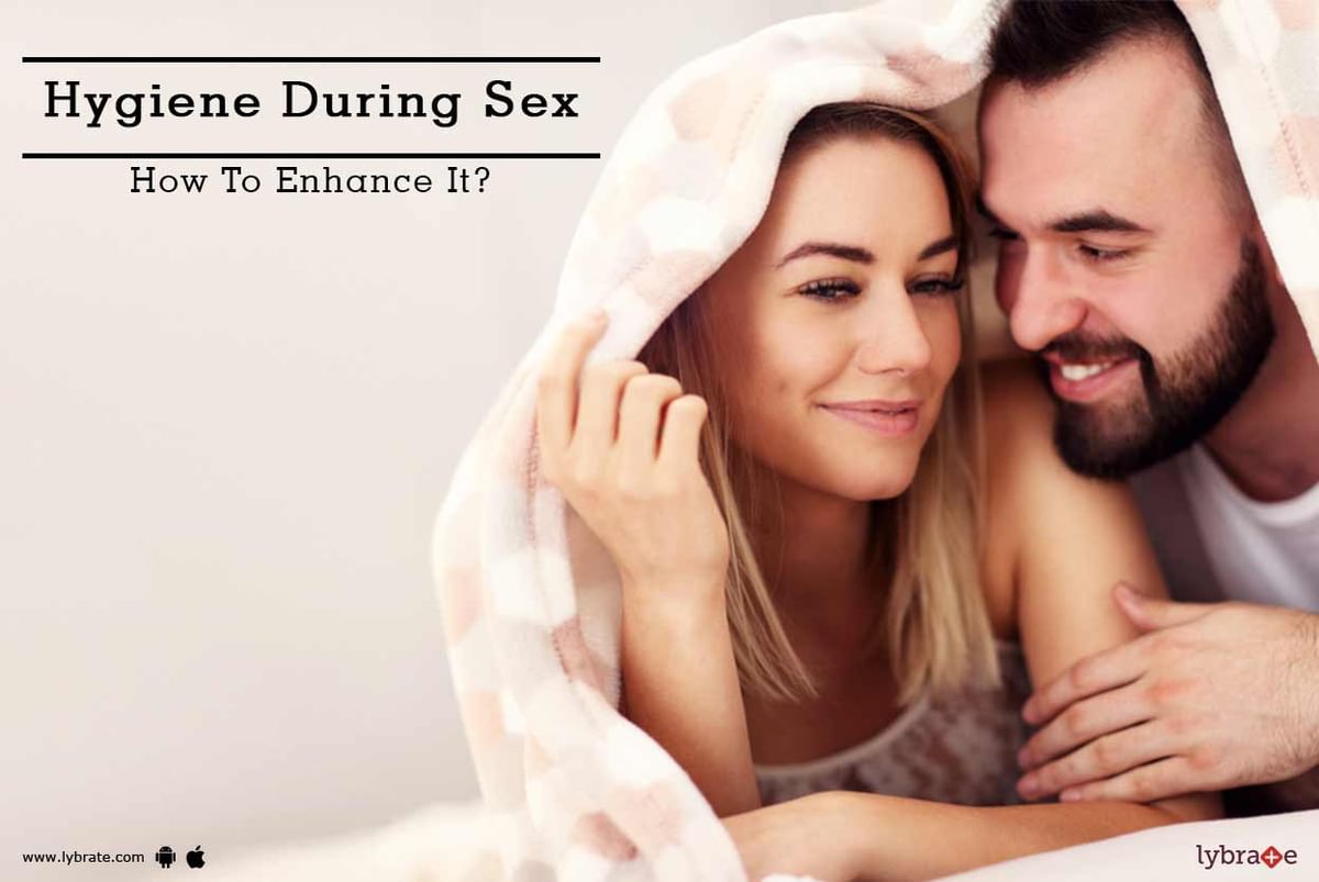 Hygiene During Sex How To Enhance It By Hakim Hari Kishan Lal Clinic Lybrate