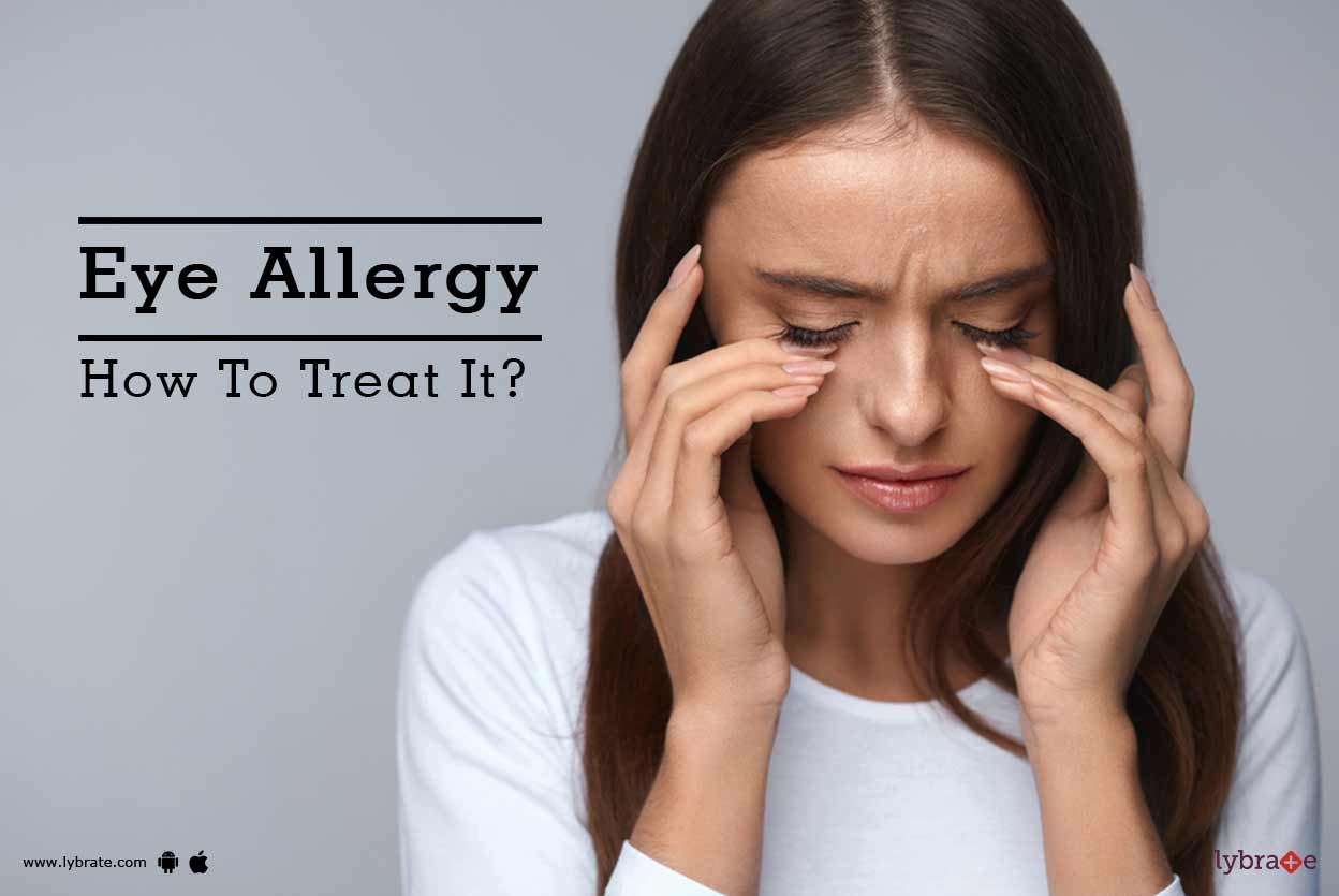 Eye Allergy How To Treat It? By Dr. Naveen Narendranath Lybrate