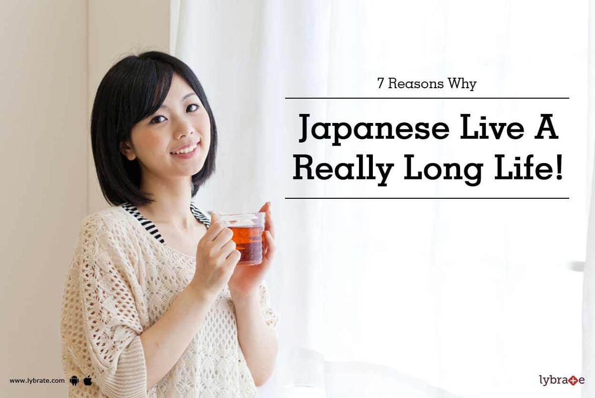 7 Reasons Why Japanese Live A Really Long Life By Dr A A Khan Lybrate