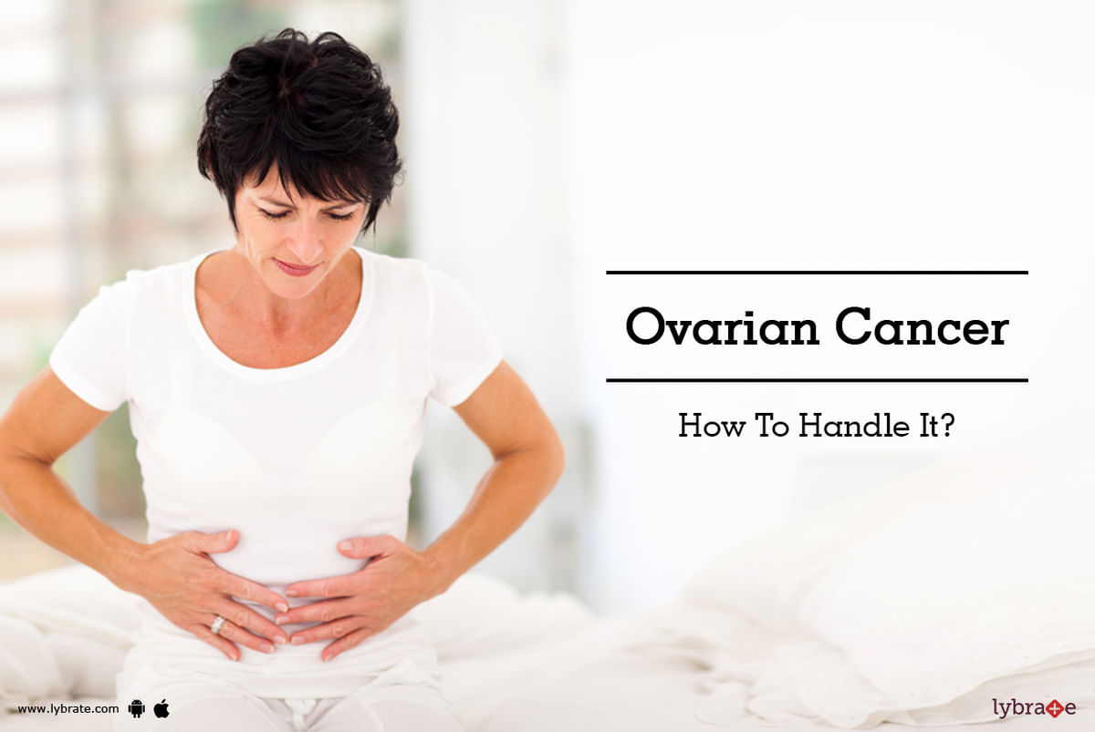 Ovarian Cancer - How To Handle It? - By Dr. Chandrakanth Mv | Lybrate