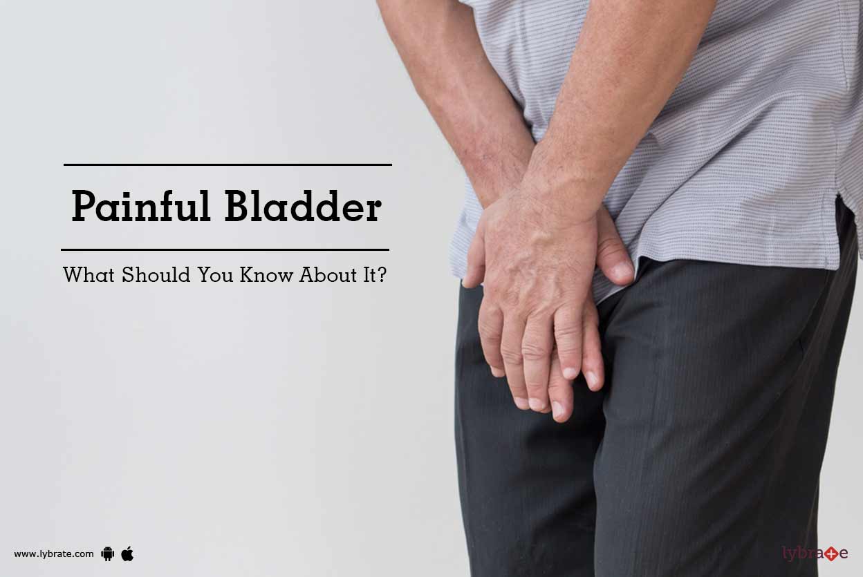 Painful Bladder What Should You Know About It? By Dr. Sagar Bumb Lybrate