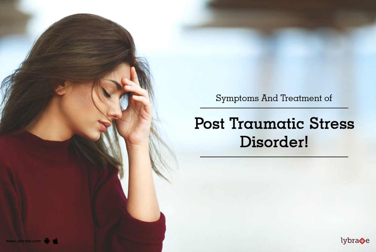 Symptoms And Treatment of Post Traumatic Stress Disorder! - By Dr ...