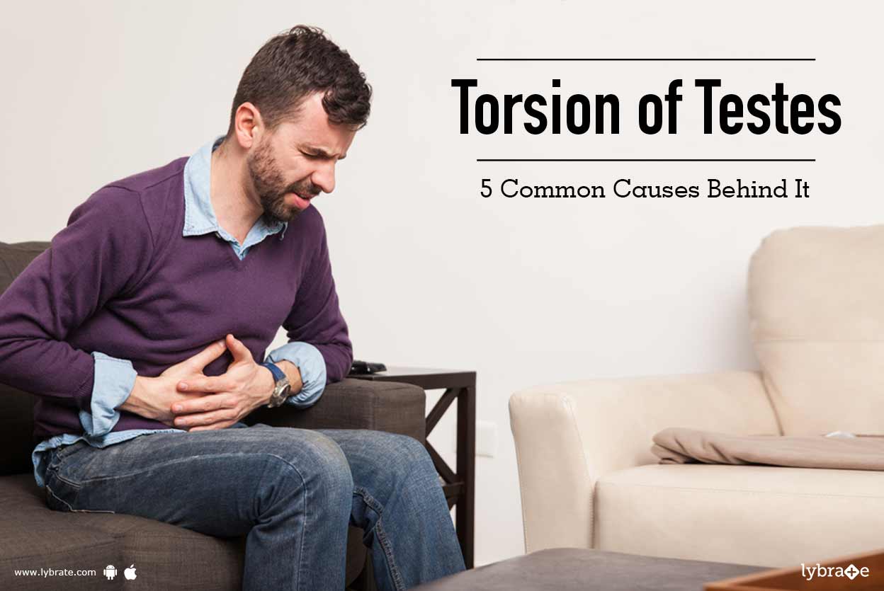 Torsion of Testes 5 Common Causes Behind It By Dr. Rahul Reddy