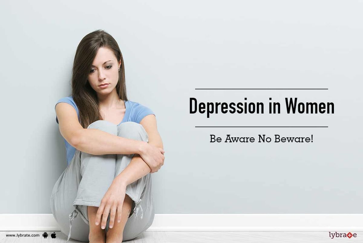 Depression in Women- Be Aware No Beware! - By Paras Hospitals | Lybrate