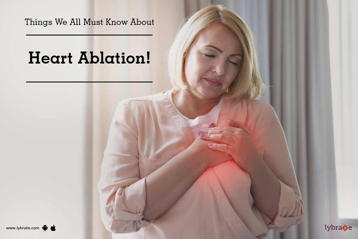 Things We All Must Know About Heart Ablation! By Dr. Jitesh Arora
