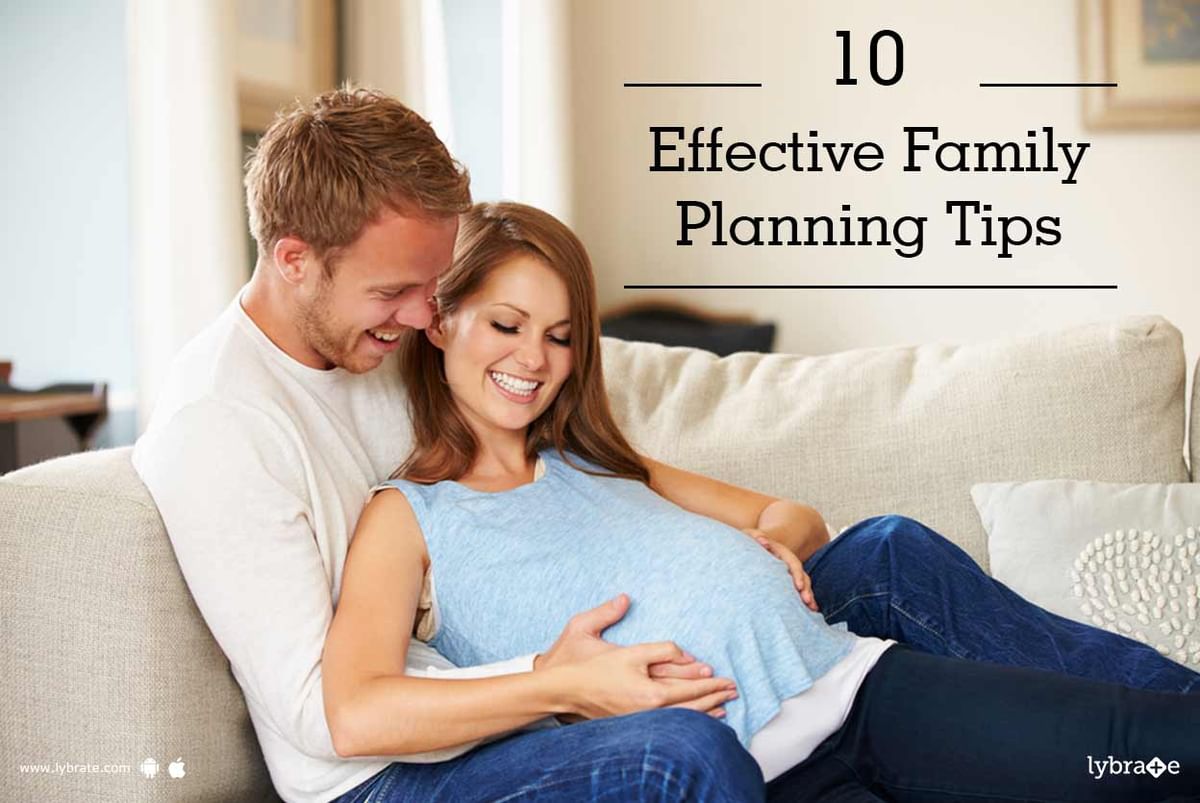 10 Effective Family Planning Tips - By Dr. Vinod Kumar N | Lybrate