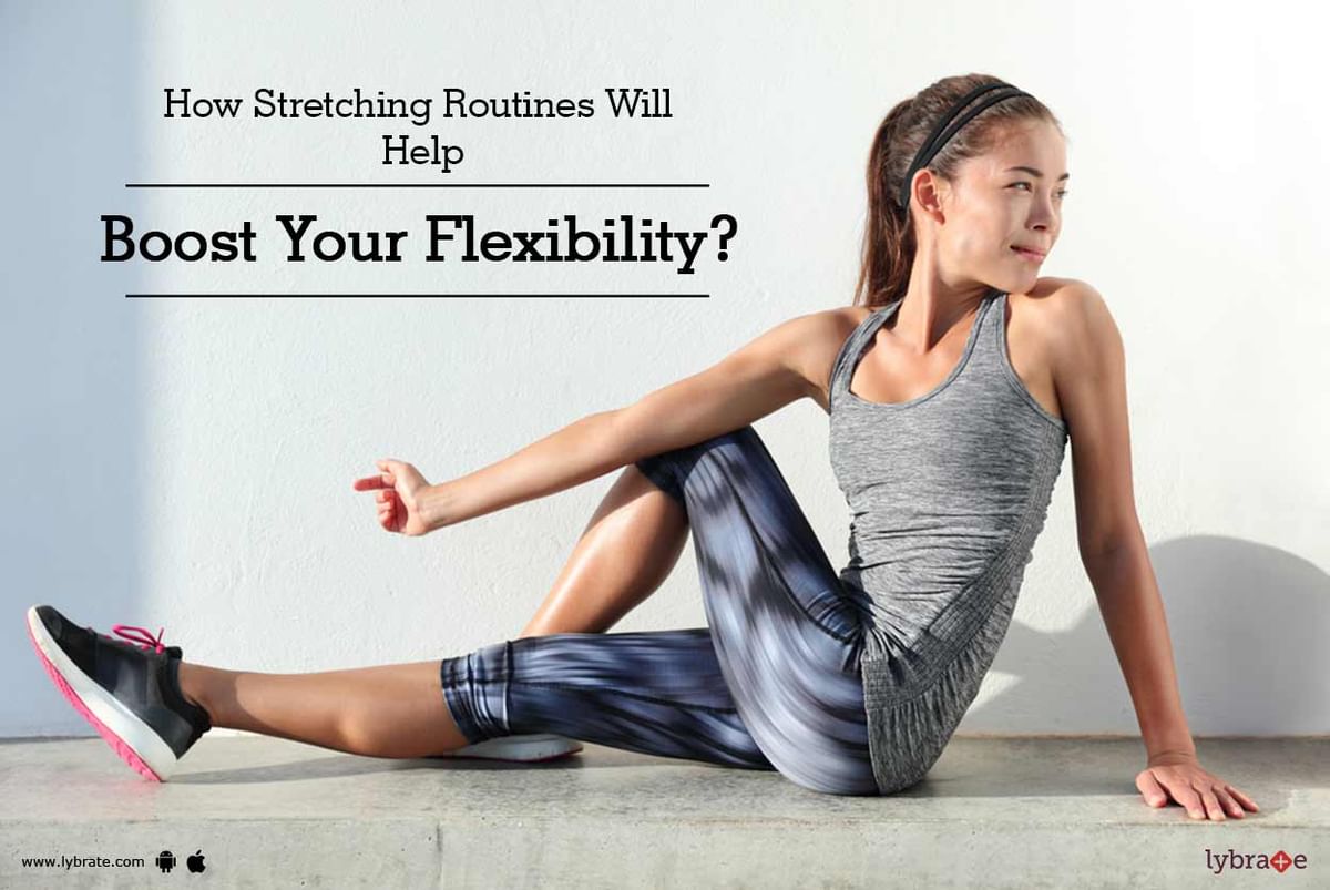 How Stretching Routines Will Help Boost Your Flexibility? - By Dr ...