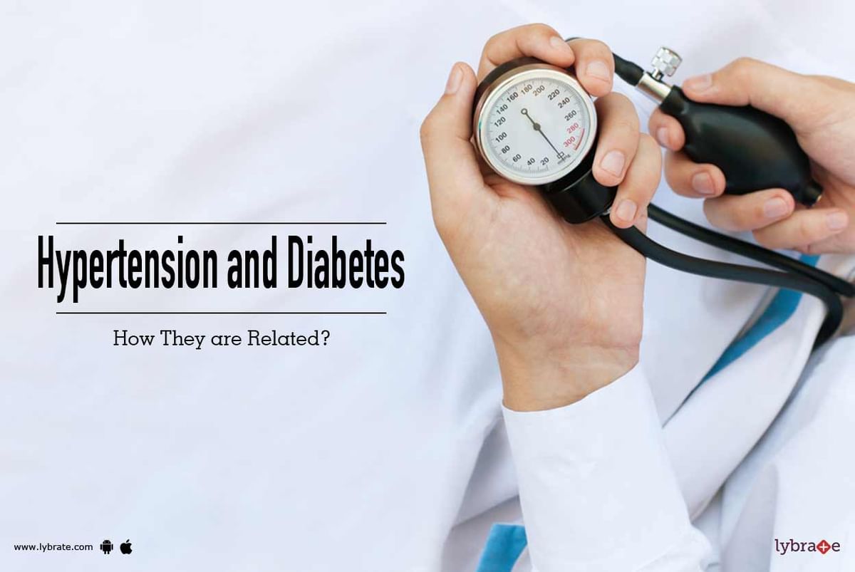 Hypertension And Diabetes How They Are Related By Dr Anil Mehta Lybrate