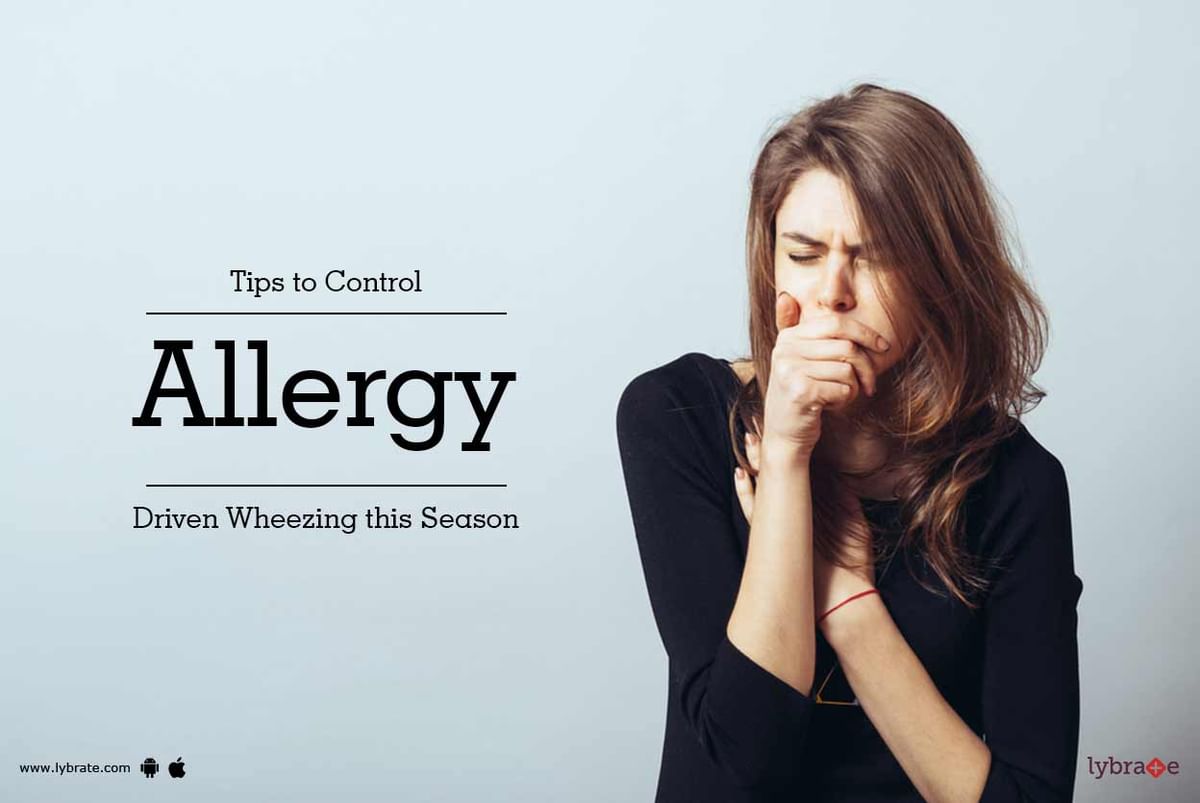 Tips to Control Allergy Driven Wheezing this Season - By Dr. Ayusmati ...