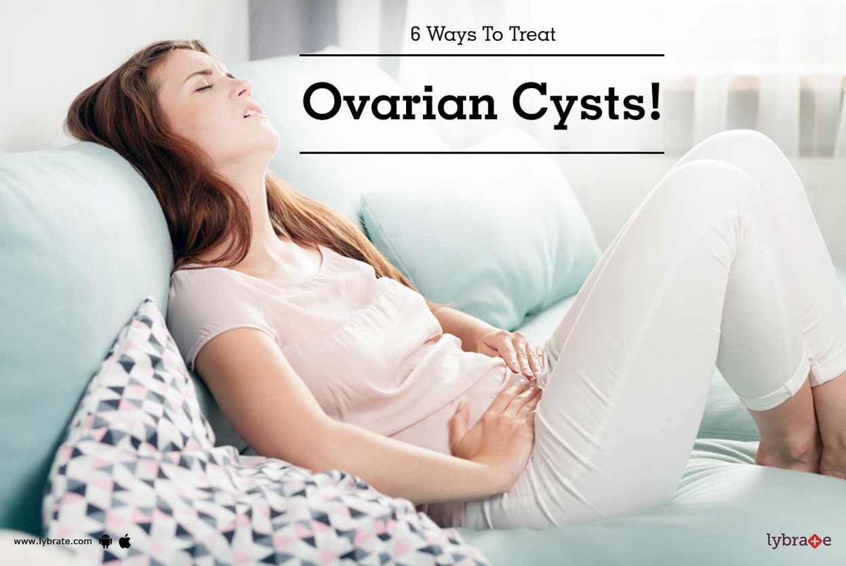 6 Ways To Treat Ovarian Cysts By Dr Bhavini Shah Balakrishnan Lybrate