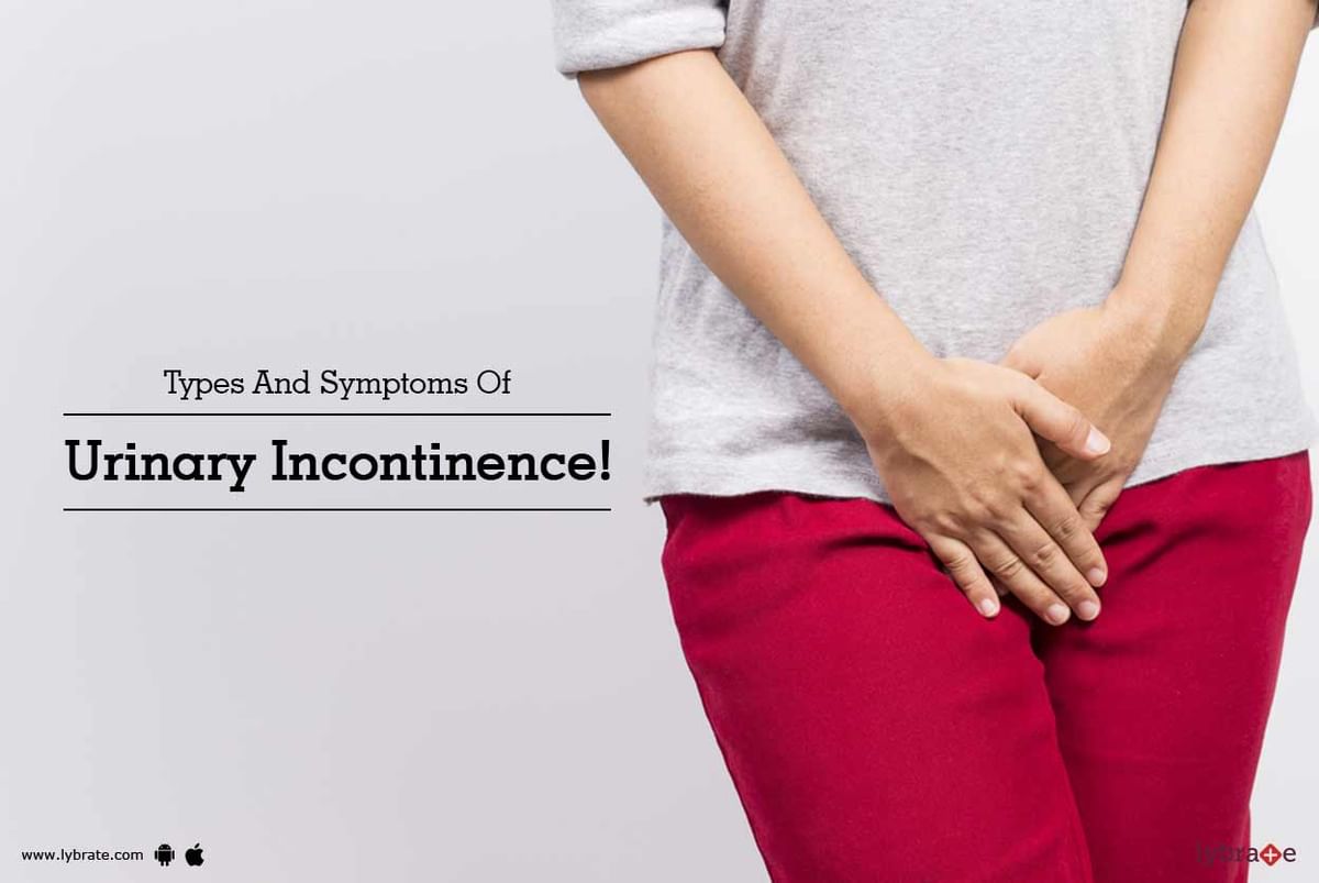 Types And Symptoms Of Urinary Incontinence! - By Dr. Narendra Basarge ...