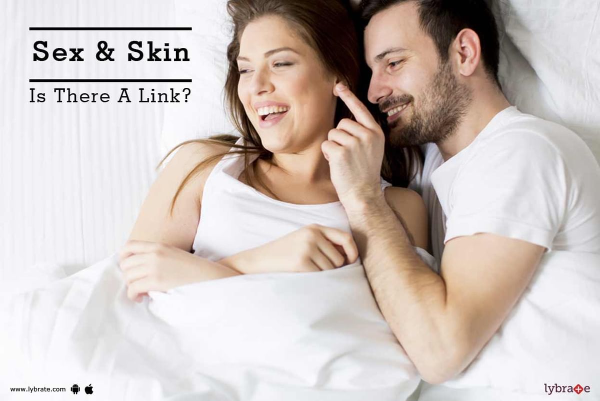 Sex & Skin - Is There A Link? - By Hakim Hari Kishan Lal Clinic | Lybrate