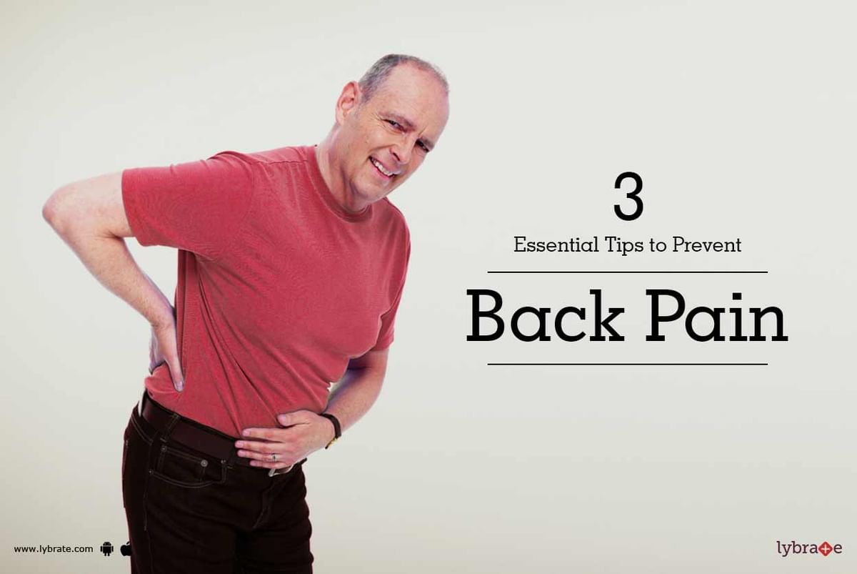 3 Essential Tips To Prevent Back Pain - By Dr. Sidharth Verma | Lybrate