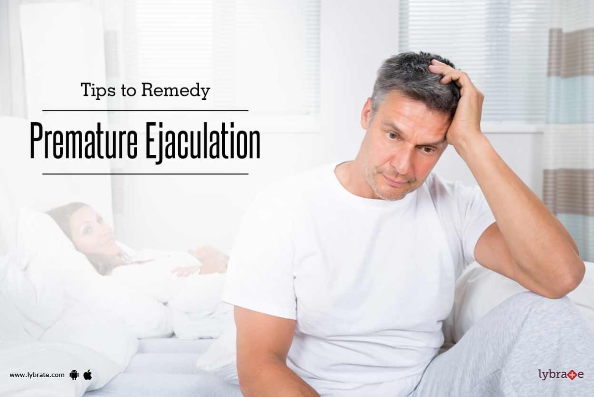 Tips to Remedy Premature Ejaculation By Dr. Imran Khan Lybrate