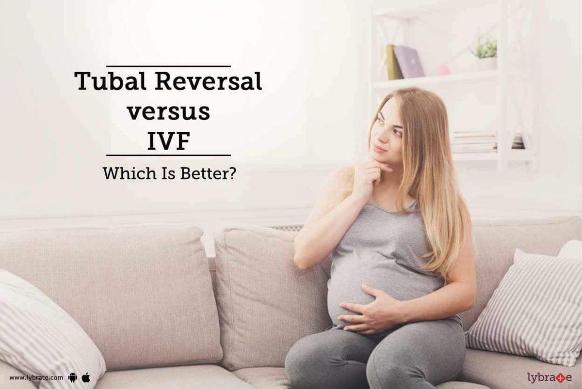 Tubal Reversal Versus IVF - Which Is Better? - By Dr. Dipen Prajapati ...