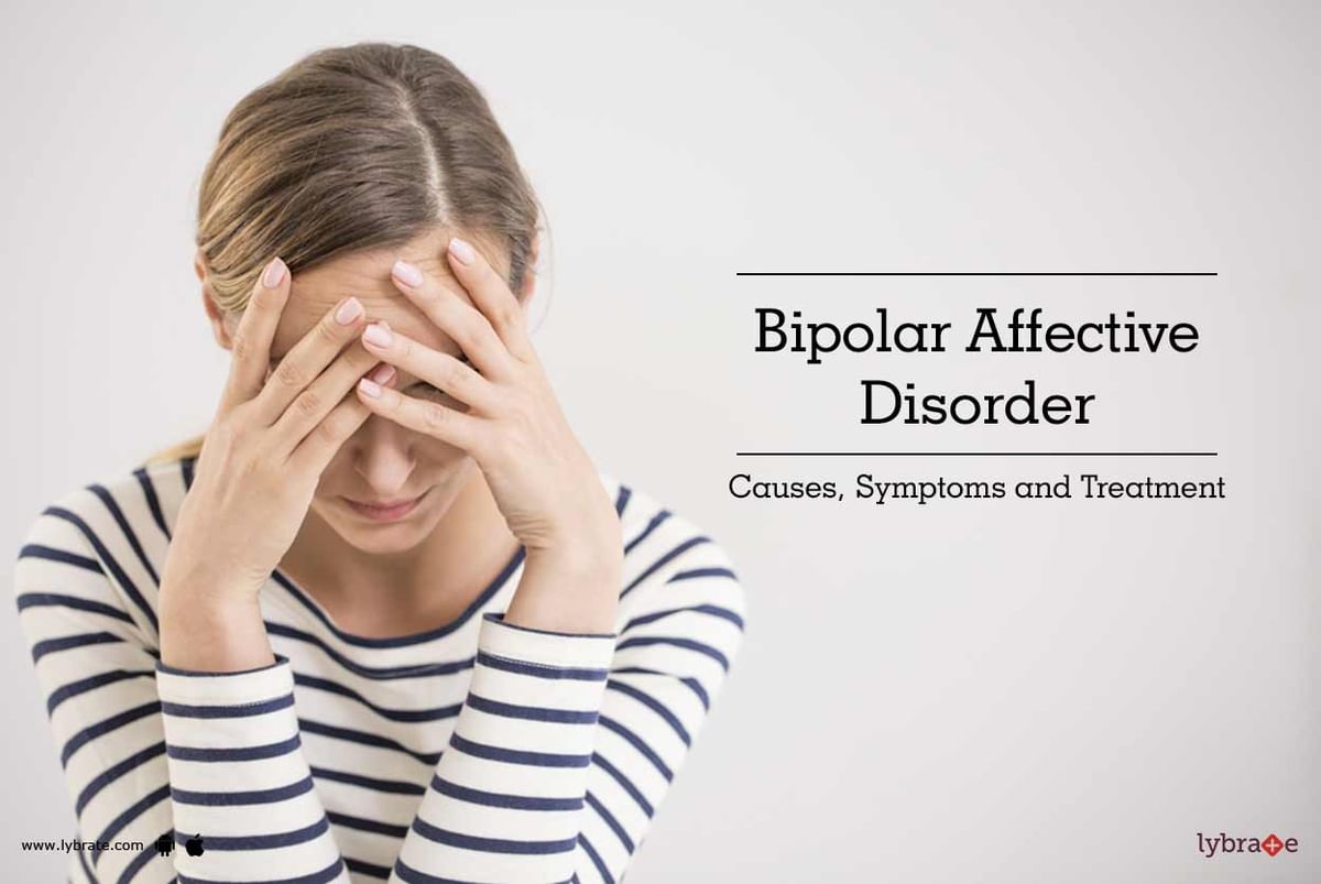 Bipolar Affective Disorder: Causes, Symptoms and Treatment - By Dr ...