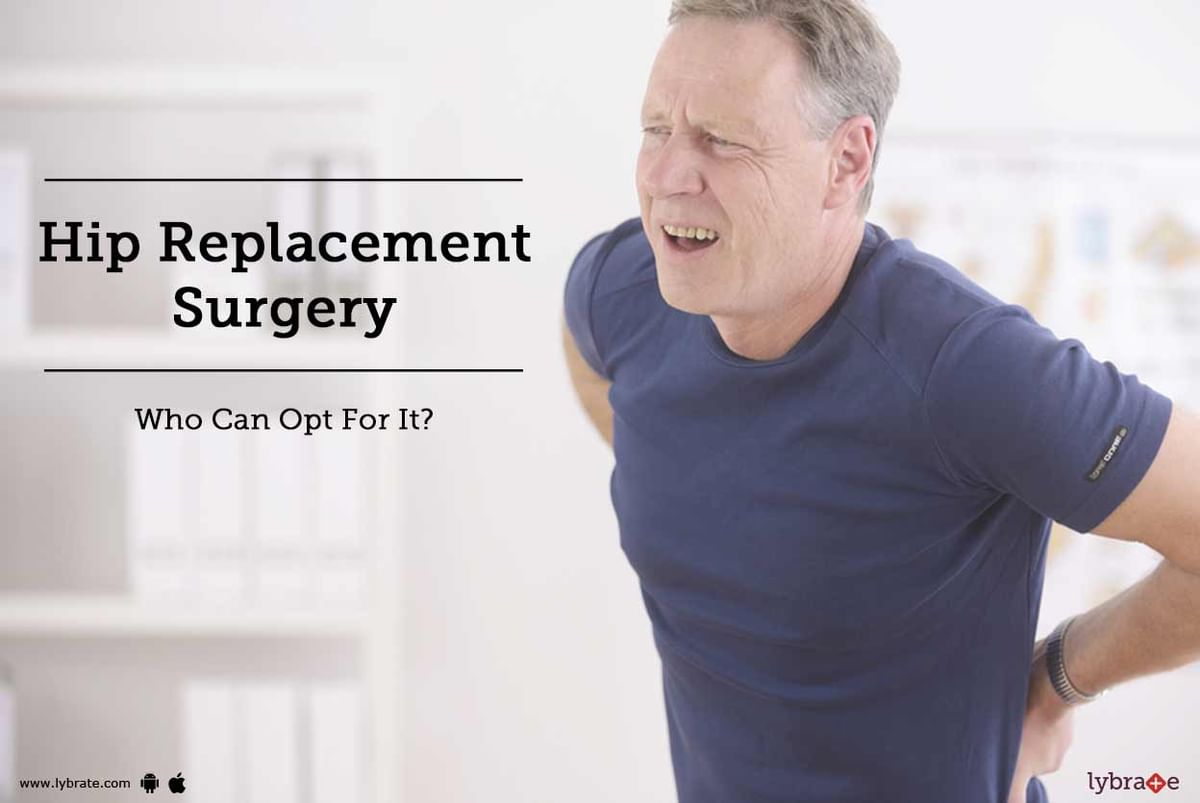 Hip Replacement Surgery - Who Can Opt For It? - By Dr. Sanjay Kapoor ...