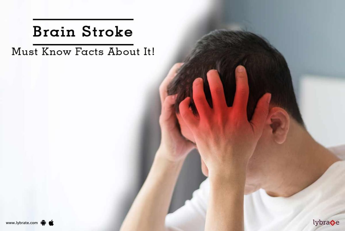 Brain Stroke - Must Know Facts About It! - By Dr. Makarand Hirve | Lybrate