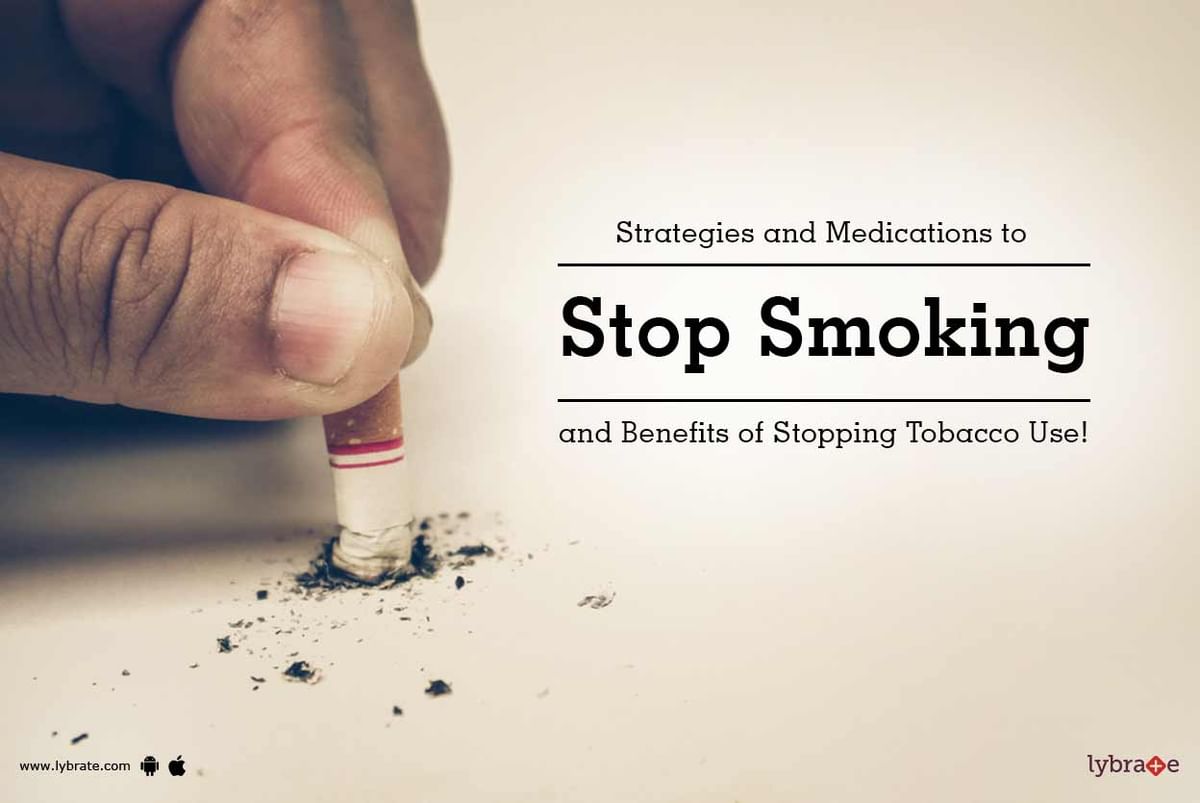 Strategies and Medications to Stop Smoking, and Benefits of Stopping ...