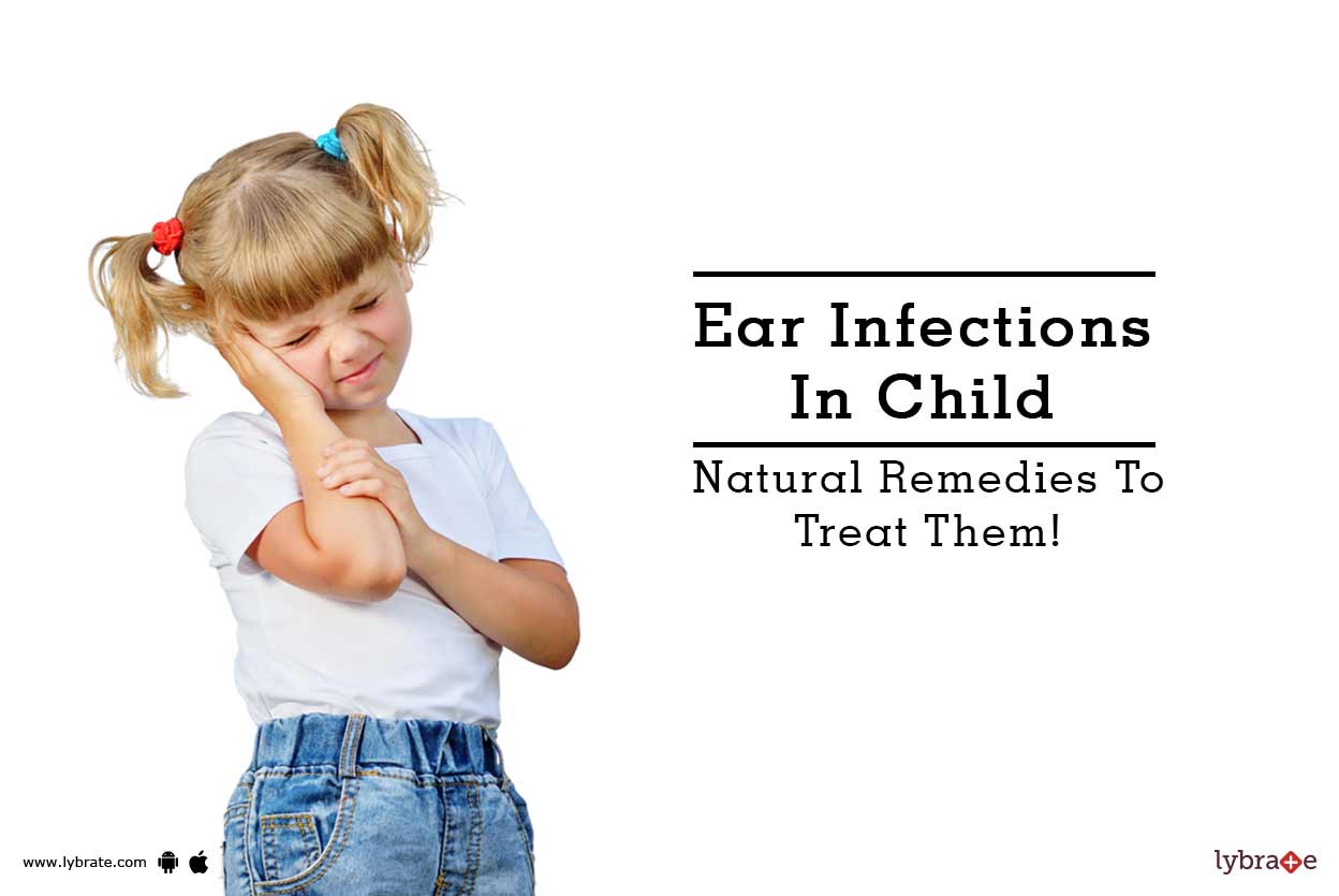 Ear Infections In Child Natural Remedies To Treat Them! By Dr