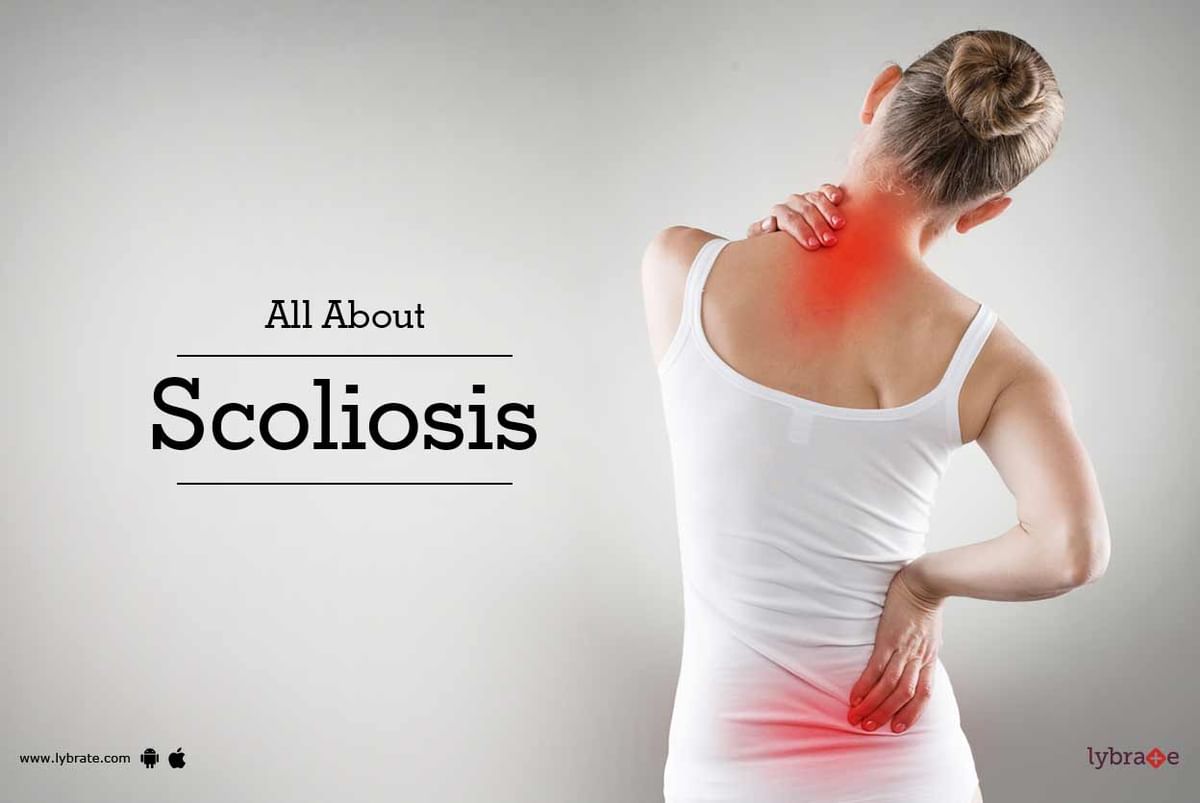 All About Scoliosis - By Dr. Gururaj Sangondimath | Lybrate