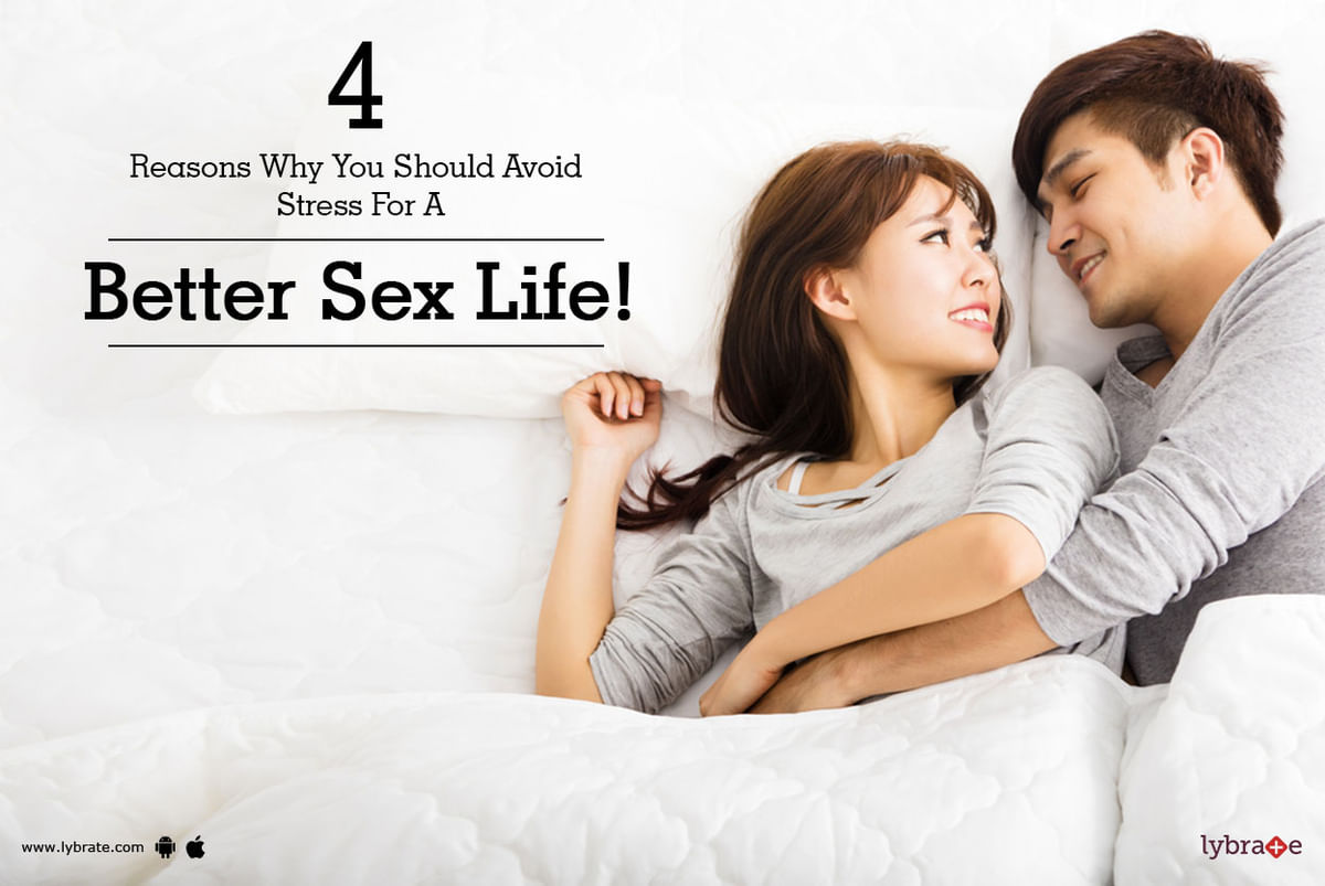 4 Reasons Why You Should Avoid Stress For A Better Sex Life By Dr