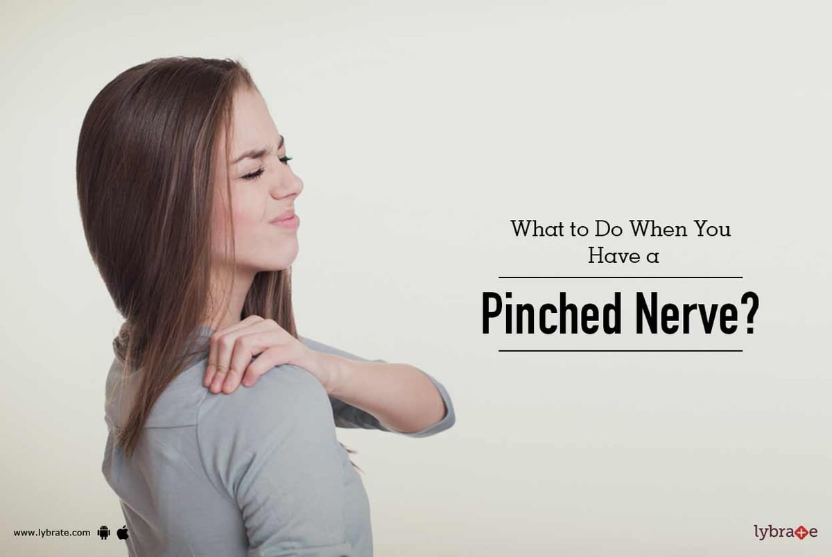 What to Do When You Have a Pinched Nerve? - By Dr. Sidharth Verma | Lybrate