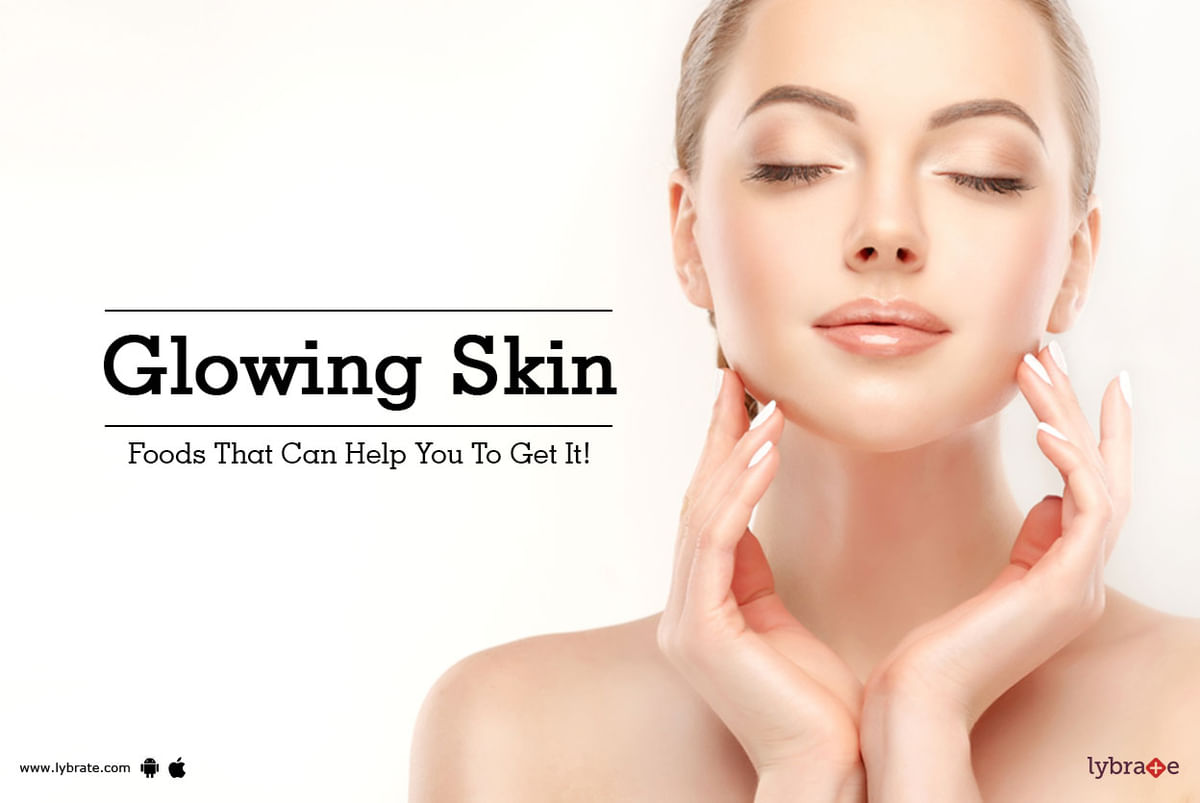 Glowing Skin - Foods That Can Help You To Get It! - By Dt. Nidhi ...