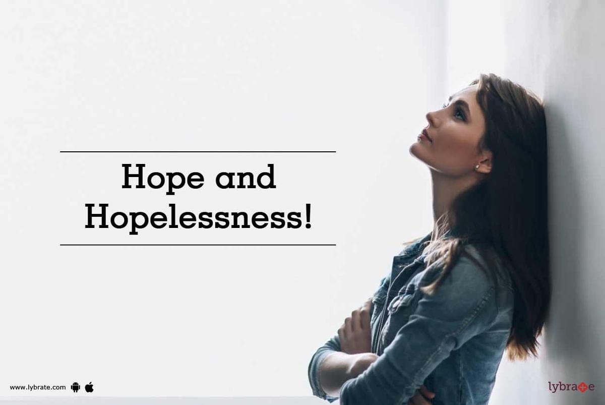 Hope and Hopelessness! - By Dr. G B Singh | Lybrate