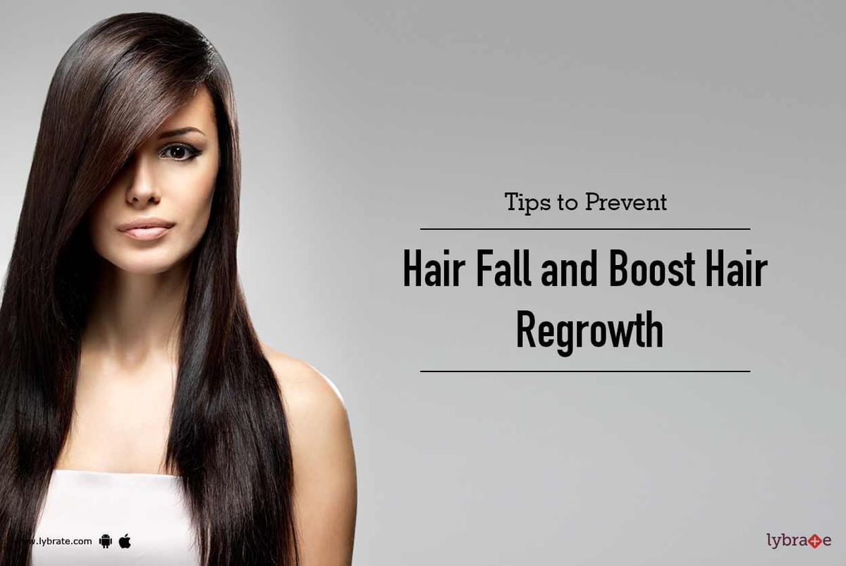 Tips to Prevent Hair Fall and Boost Hair Regrowth - By Dr. Nimesh D Mehta |  Lybrate