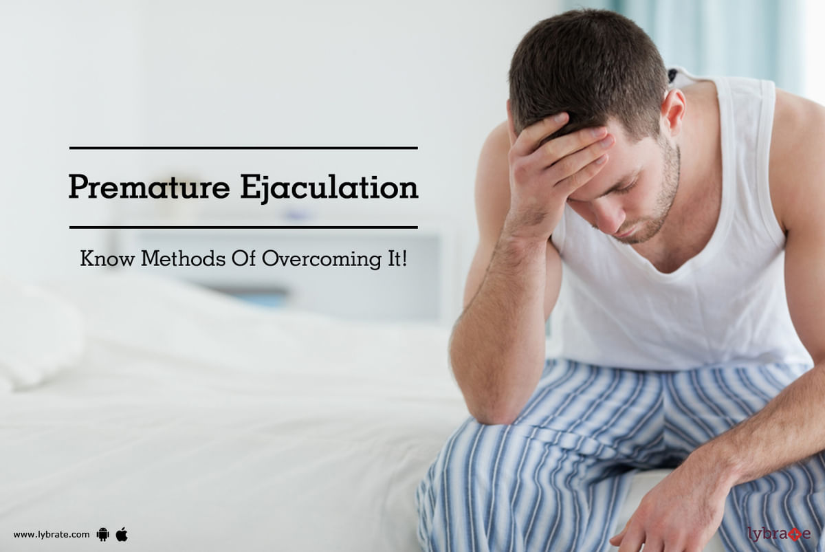 Premature Ejaculation Know Methods Of Overcoming It By Dr