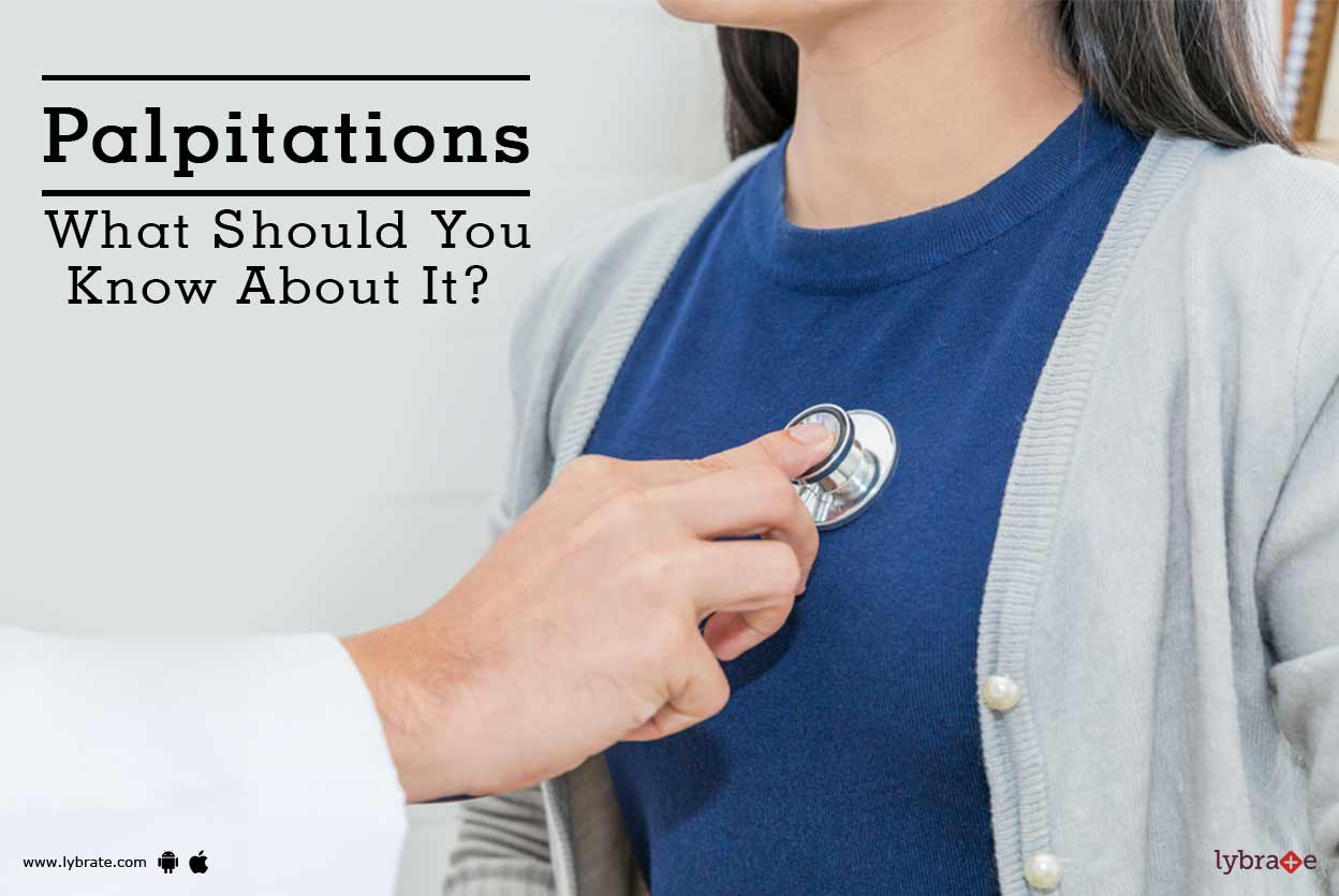 Palpitations - What Should You Know About It? - By Dr. Gaurav Singhal