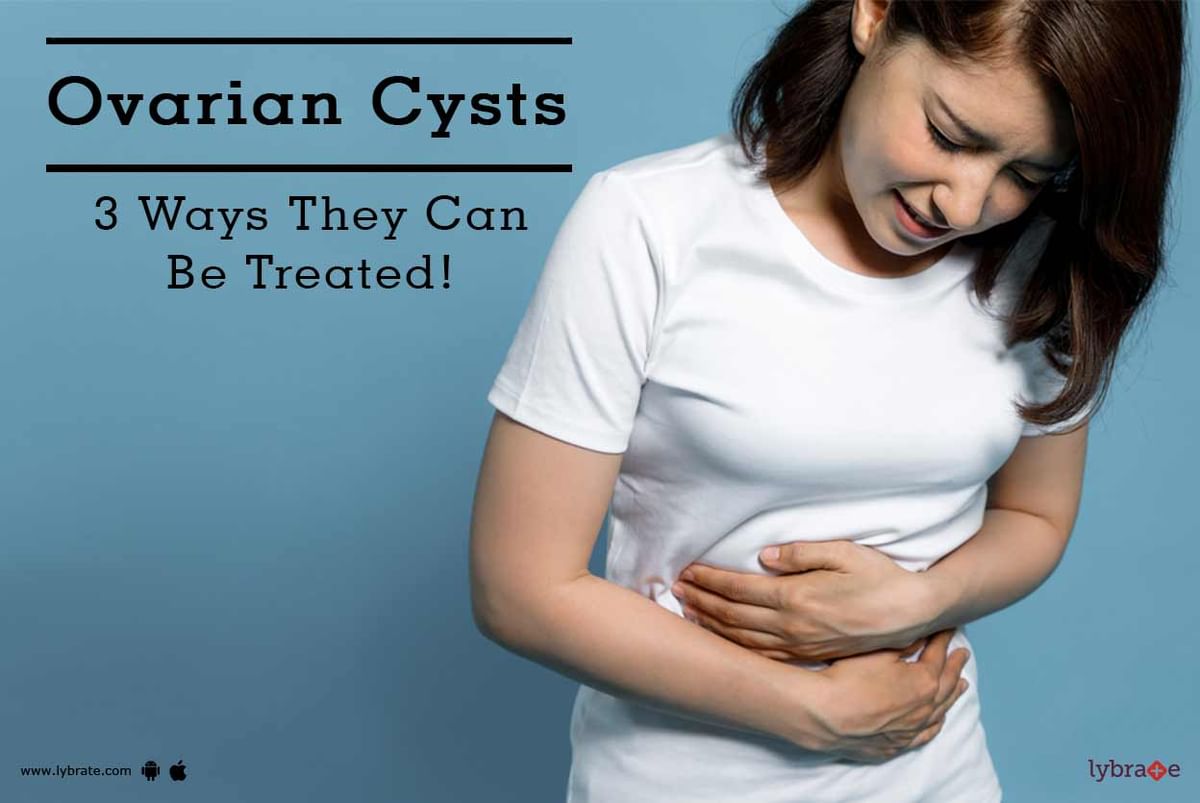 Ovarian Cysts - 3 Ways They Can Be Treated! - By Indira IVF | Lybrate