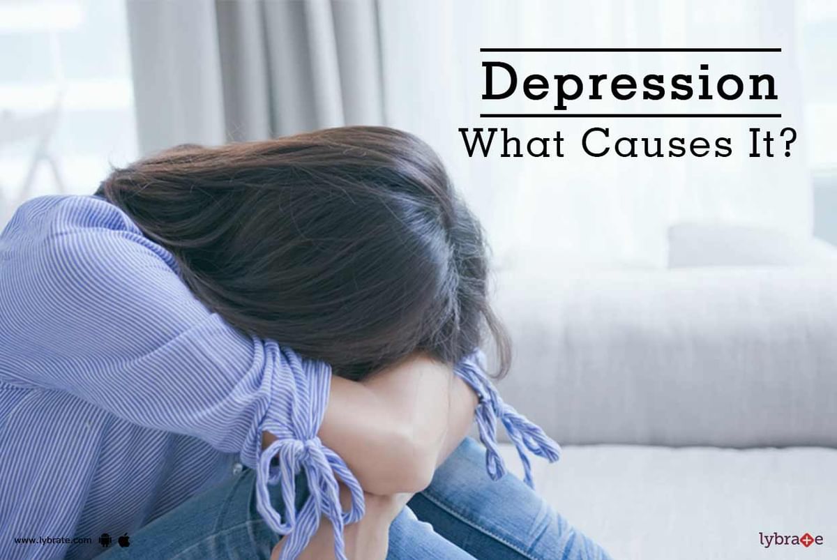 Depression - What Causes It? - By Ms. Ashraf Unnisa | Lybrate