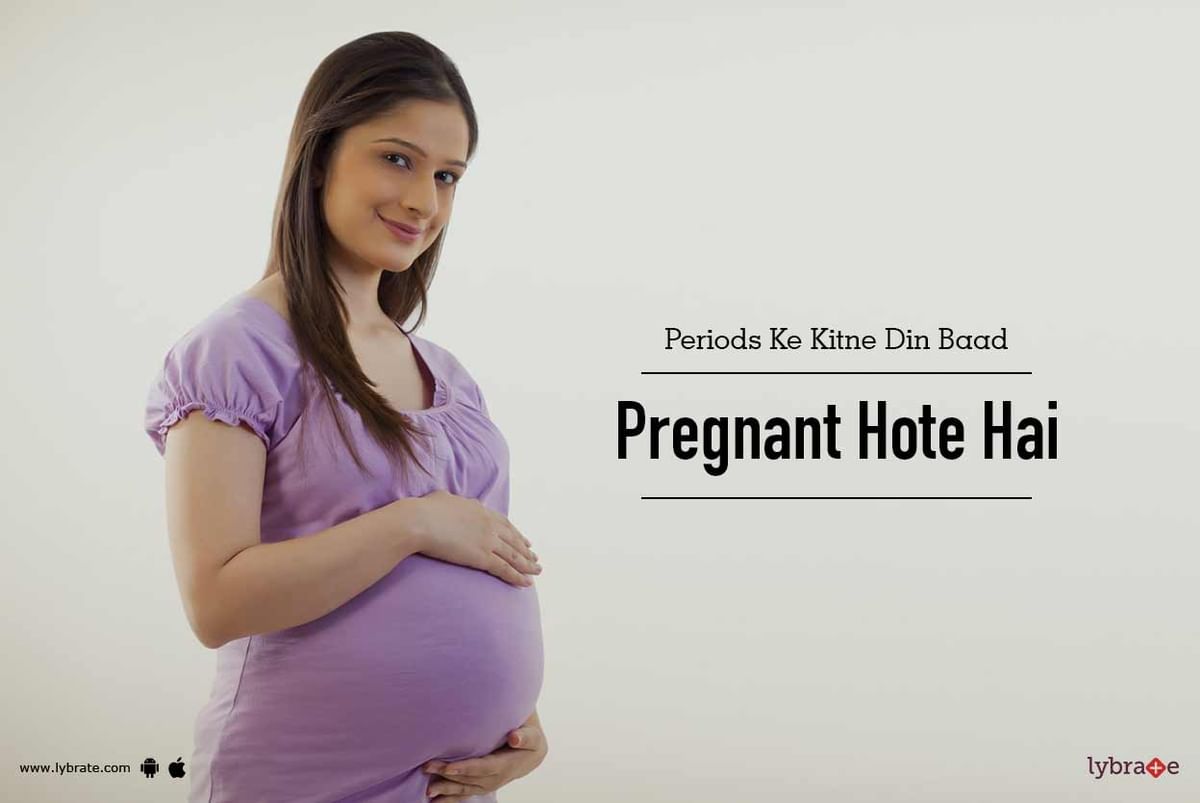 1200px x 803px - Periods Ke Kitne Din Baad Pregnant Hote Hai - By Dr. Deepanjli | Lybrate